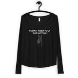 God Got Me!! Ladies' Long Sleeve Tee